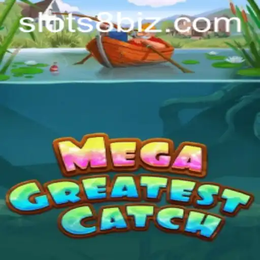 MegaGreatestCatch: Dive into the Exciting World of SLOTS8